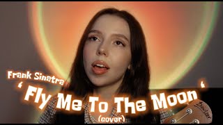 Fly Me To The Moon - Frank Sinatra (cover by Your Sophie)