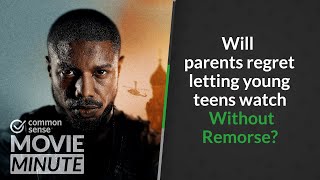 Will parents regret letting young teens watch Without Remorse? | Common Sense Movie Minute