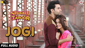 Jogi - Full Audio | Shaadi Mein Zaroor Aana | Rajkummar Rao ,Kriti |Arko ft Aakanksha Sharma