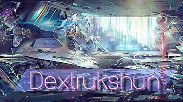 Dextrukshun