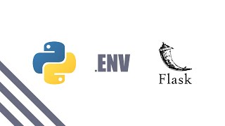 Python (Flask) - How to set up Environment Variables ( And What are they)