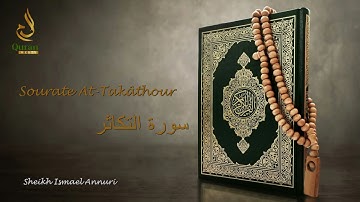 Sheikh Ismail Annuri sourate 102 At Takâthour   سورة التكاثر