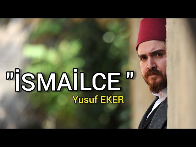 İSMAİLCE - Yusuf EKER class=