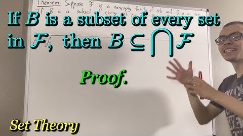 Prove if B is a subset of every set in F, then B is a subset of ∩F [ILIEKMATHPHYSICS]