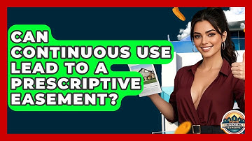 Can Continuous Use Lead To A Prescriptive Easement? - Home Investing Experts