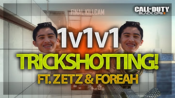 1v1v1 Trickshotting! (BO2 ft. Zetz & Foreah)