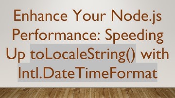 Enhance Your Node.js Performance: Speeding Up toLocaleString() with Intl.DateTimeFormat