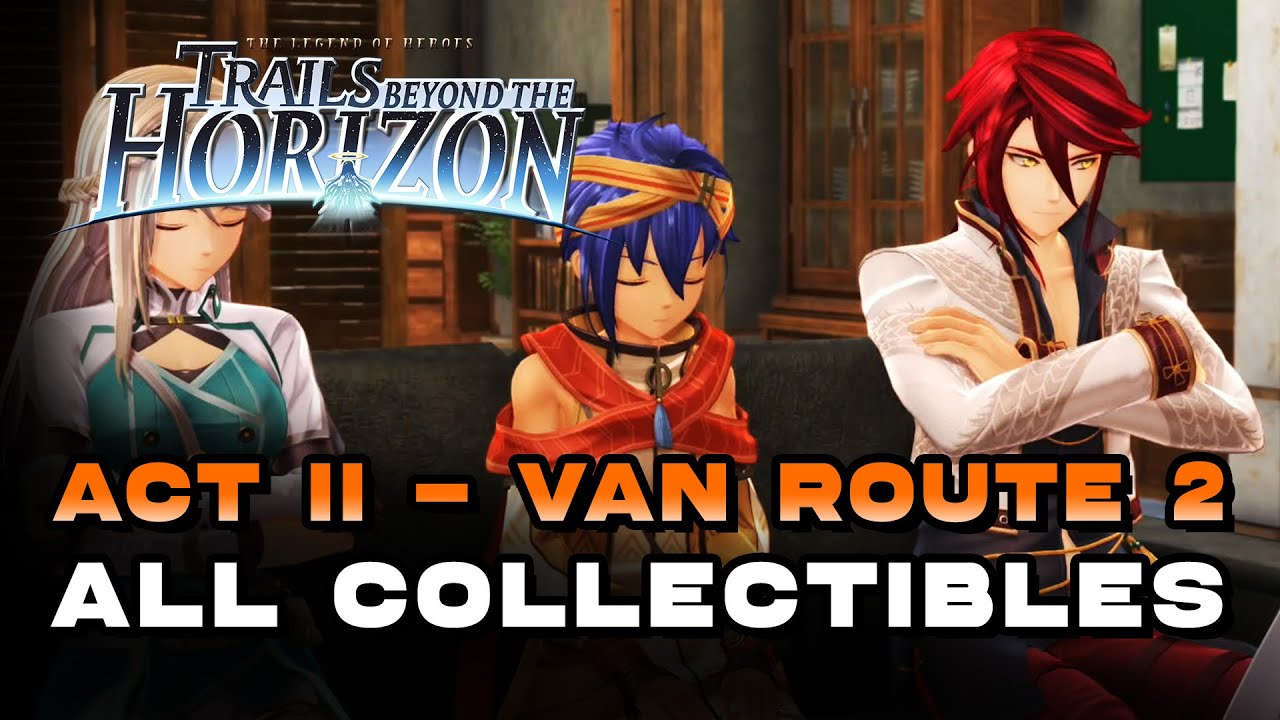 The Legend Of Heroes: Trails Beyond The Horizon - Act 2 - Van Route 2 All Collectibles, Rank S