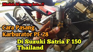 Begini Cara Pasang Karburator PE 28 Di Suzuki Satria F 150 cc Thailand