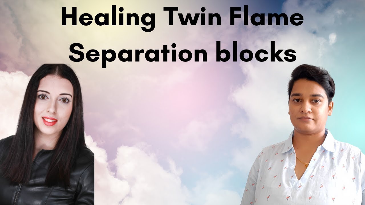 Healing Twin Flame Separation Blocks - YouTube