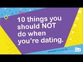 10 things you should not do when youre dating