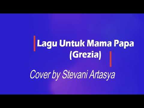 Lagu Untuk Mama Papa-Grezia Ephipania (Cover By Stevanie Artasya Pasaribu)