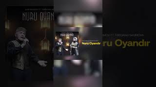 Fərqanə Qasımova & Alim Qasımov - Nuru Oyandır Official