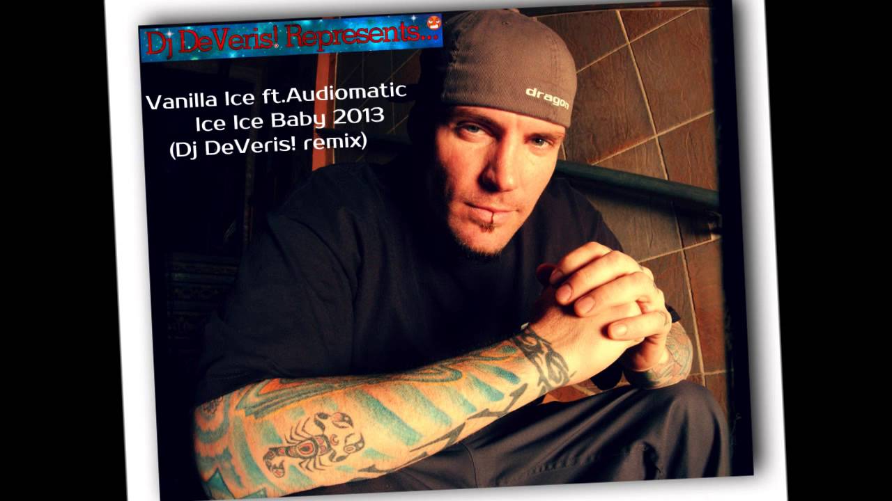 Vanilla Ice ft.Audiomatic&Vaishiyas&Hanzo - Ice Ice Baby.Exchange(Dj DeVeris!Remix)