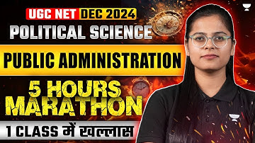 UGC NET Dec 2024 | Public Administration Maha Marathon | UGC NET Political Science | Poorti Ma