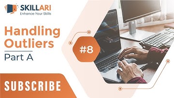 #08 - Handling Outliers Part 1 | What Is Handling Outliers | Explain | Machine Learning | Skillari