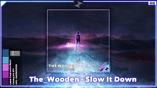 The_Wooden - Slow It Down [Progressive Music Release]