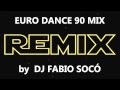 Euro Dance 90 Mix DJ Fabio Socó Euro Dance 90 Mix DJ Fabio Socó