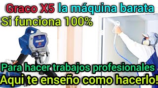 GRACO X5 máquina de $300 dolares Cómo esprayar paredes y puertas!