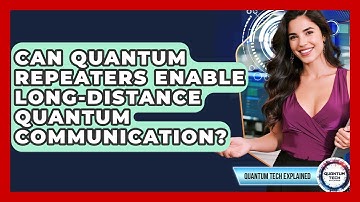 Can Quantum Repeaters Enable Long-distance Quantum Communication? - Quantum Tech Explained