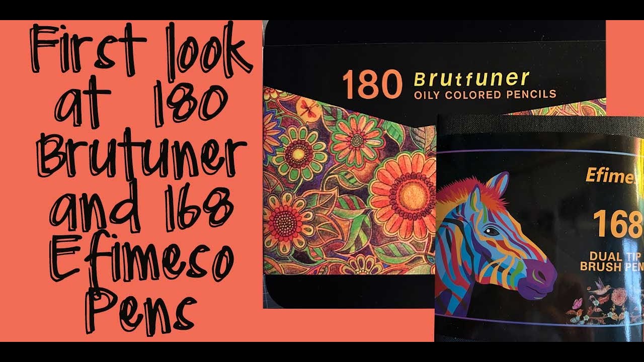 First look at Brutfuner 180's and Efimeso 168 Pens, Adult Colouring