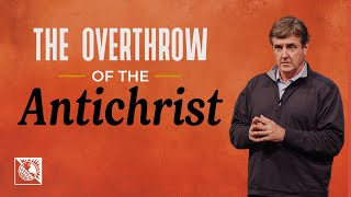 The Overthrow of the Antichrist | Pastor Allen Jackson