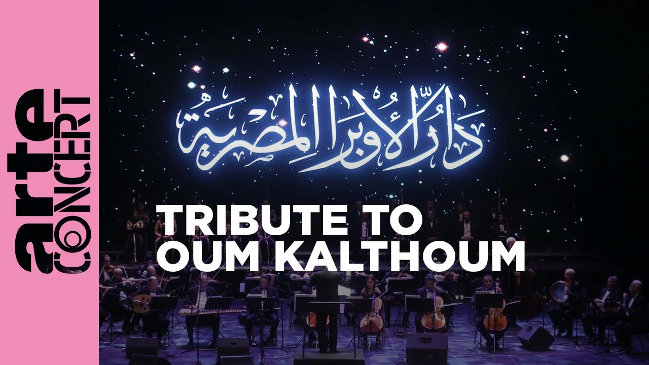 Tribute to Oum Kalthoum – ARTE Concert