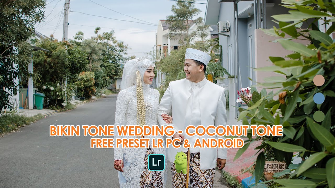 CARA EDIT FOTO WEDDING TONE COCONUT DI LIGHTROOM FREE ...