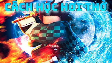 Hướng Dẫn Cách Học Và Sử Dụng Hơi Thở | Slayer Unleashed