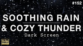 SOOTHING RAIN and COZY THUNDER Sounds for Sleeping BLACK SCREEN