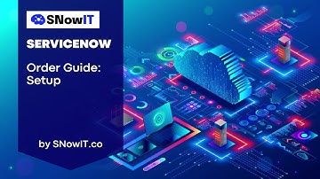 #SNowIT ServiceNow: Order Guide - Setup