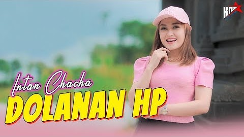 Intan chacha - Dolanan HP (HP Terus) | OFFICIAL MUSIC VIDEO