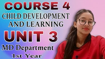 Unit 3 || Course 4 || Child Developmental andLearning || D.Ed.Spl(MD)1st Year