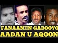 FANAANIIN AADAN U AQOON GABOOYE AMA MADHIMAAN Bulshadacusub FANAANIIN AADAN U AQOON GABOOYE AMA MADHIMAAN Bulshadacusub