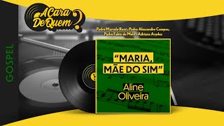 Aline Oliveira - Maria, A Mãe do Sim