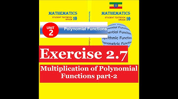 Mathematics Grade 10 Unit 2 Polynomial Multiplication (Exercise 2.7) from new Text Book​