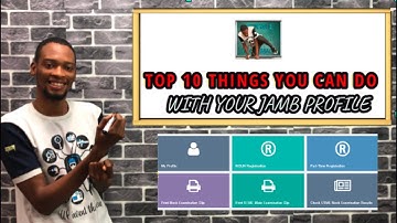 10 Things To Do With Your Jamb Profile (Profile Login)