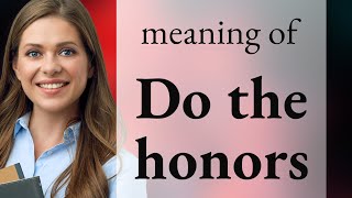 Understanding "Do the Honors": A Guide for English Learners