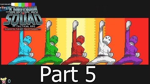 Chroma Squad - Part 5