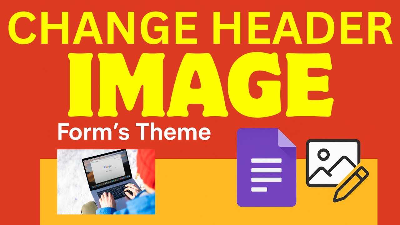 How to Change and Customize the Header Image on Your Google Form to ...
