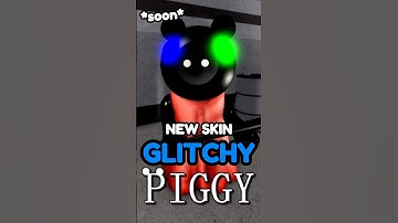 NEW GLITCHY SKIN COMING TO PIGGY..