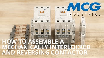How to Assemble a Mechanically Interlocked and Reversing Contactor - MCG Industrial