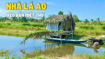 Về Miệt Thứ  An Minh – Kênh Xẻo Bằn Yên Bình,  Với Nhà Lá Ao Tôm Đậm Chất Quê”