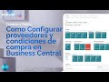 Cómo Configurar PROVEEDORES y CONDICIONES DE COMPRA en Business Central | nubyon