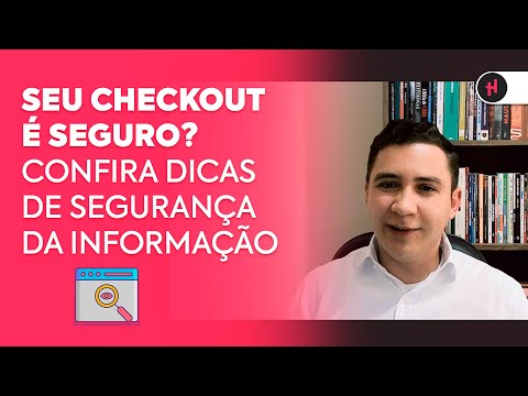 Seu checkout é seguro? Confira dicas de Segurança da Informação 🕵🏼‍♂️