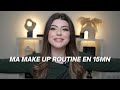 Ma routine make up super facile en 15 min