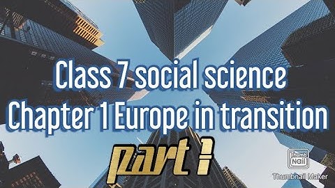 Class7 social science chapter 1 Europe in transition