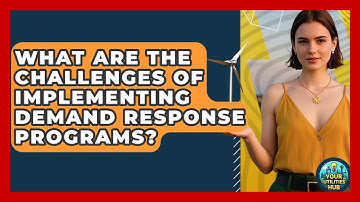 What Are the Challenges of Implementing Demand Response Programs? - Your Utilities Hub