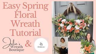 How to Make a Floral Wreath | Easy Wreath Tutorial | Spring Wreath Tutorial  | New Wreath Ideas