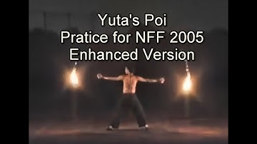 Yuta Poi Practice for Narita Fire Festival 2005 nff2005 - Enhanced HD Version.